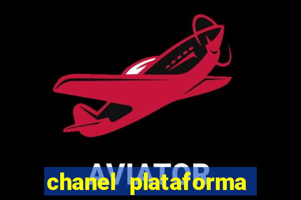 chanel plataforma de jogo